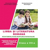 Limba si literatura romana pentru clasa a VII-a. Notiuni teoretice, aplicatii, recapitulari si teste de evaluare