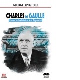 Charles de Gaulle. Monarhul celei de a V-a Republici