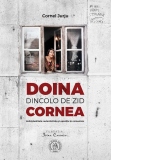 Doina Cornea: dincolo de zid. Individualitate, autenticitate si opozitie in comunism