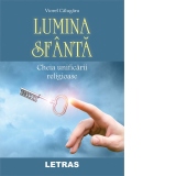 Lumina Sfanta. Cheia unificarii religioase