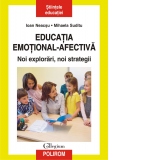 Educatia emotional-afectiva. Noi explorari, noi strategii