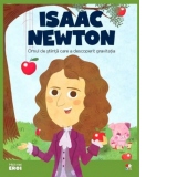 Micii eroi. Sir Isaac Newton