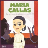 Micii eroi. Maria Callas