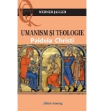 Umanism si Teologie. Paideia Christi