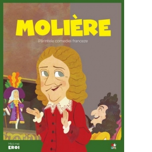 Micii eroi. Moliere