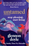 Untamed : Stop Pleasing, Start Living