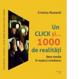 Un click si ... 1000 de realitati. New media in teatrul romanesc