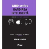 Ghid pentru gandirea inteligenta. 60 de idei sclipitoare in business