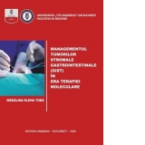 Managementul tumorilor stromale gastrointestinale (gist) in era terapiei moleculare