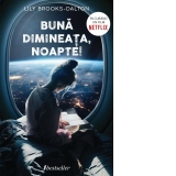 Buna Dimineata, Noapte! Romanul ce a inspirat noul film Netflix: The Midnight Sky