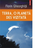 Terra, o planeta des vizitata