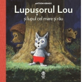 Lupusorul Lou si lupul cel mare si rau