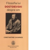 Filosofia lui Dostoievski despre om