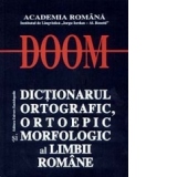 DOOM 2 - Dictionarul Ortografic, Ortoepic si Morfologic al Limbii Romane (editia a II-a, revizuita si adaugita)