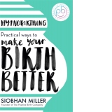 Hypnobirthing : Practical Ways to Make Your Birth Better