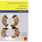 Limba si literatura romana. Ghidul profesorului. Clasa a VIII-a