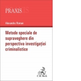 Metode speciale de supraveghere din perspectiva investigatiei criminalistice