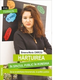 Hartuirea in spatiul public in Romania. De la invizibilitatea fenomenului, la politici publice