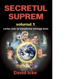 Secretul Suprem - cartea care va transforma intreaga lume. Volumul 1