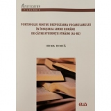 Portofoliu pentru dezvoltarea vocabularului in insusirea limbii romane de catre studentii straini (A1-B2)