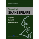 Teatrul lui Shakespeare. Tragediile. Comediile. Piesele istorice