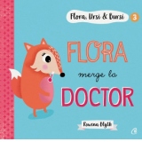 Flora, Ursi & Bursi (3). Flora merge la doctor