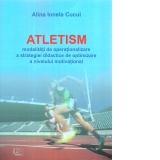 Atletism. Modalitati de operationalizare a strategiei didactice de optimizare a nivelului motivational