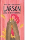 Larson are o zi proasta