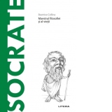Descopera Filosofia. Socrate. Maestrul filosofiei si al vietii