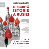 O scurta istorie a Rusiei. De la cneazul Rurik la Vladimir Putin