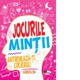 Jocurile mintii. Antreneaza-ti creierul! Varsta 5+