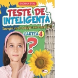 Teste de inteligenta. Descopera cat de inteligent este copilul tau! Cartea 4