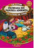 Sa citim FRUMOASA DIN PADUREA ADORMITA cu litere de tipar, 3-5 ani