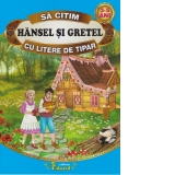 Sa citim HANSEL SI GRETEL cu litere de tipar, 3-5 ani