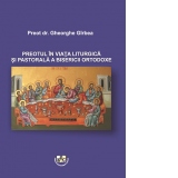 Preotul in viata liturgica si pastorala a bisericii ortodoxe