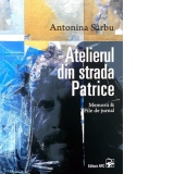 Atelierul din strada Patrice. Memorii. File de jurnal