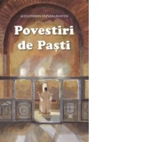 Povestiri de Pasti. Cantecele lui Dumnezeu si alte povestiri