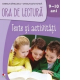 Ora de lectura. Texte si activitati. 9-10 ani