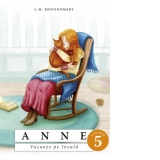 Anne. Vacante pe insula (volumul 5)