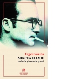 Mircea Eliade. Nodurile si semnele prozei