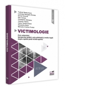 Vezi detalii pentru Victimologie (Curs universitar) (perspective juridica, socio-psihologica si medico-legala asupra cuplului penal victima-agresor)