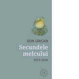 Secundele melcului. Antologie. 1972-2020