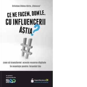 Ce ne facem, dom'le, cu influencerii astia?