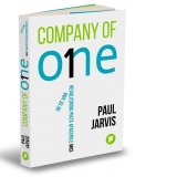 Company of One.  De ce vor revolutiona piata afacerile mici