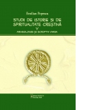 Studii de istorie si spiritualitate crestina. Volumul 5: Arheologie si Scripta varia