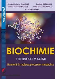 Vezi detalii pentru Biochimie pentru farmacisti. Hormonii in reglarea proceselor metabolice