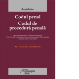 Codul penal. Codul de procedura penala. Legile de executare. Actualizat la 22 martie 2021 cu legea de punere in aplicare, reglementarea anterioara, decizii ale Curtii Constitutionale, recursuri in interesul legii, hotarari prealabile, legislatie conexa, i