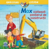 Max viziteaza santierul de constructii