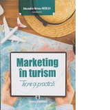 Marketing in turism. Teorie si practica