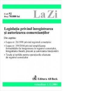 Legislatia privind inregistrarea si autorizarea comerciantilor (actualizat la 01.05.2005)